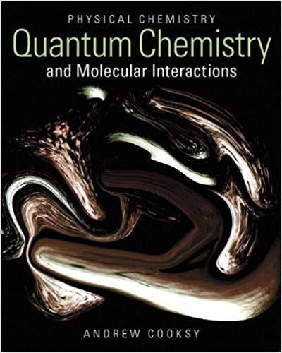 (Solution Manual)Physical Chemistry Quantum Chemistry and Molecular Interactions 1e by Andrew C...