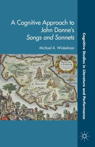 A Cognitive Approach to John Donne&rsquo;s Songs and Sonnets