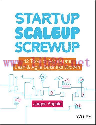 [FOX-Ebook]Startup, Scaleup, Screwup: 42 Tools to Accelerate Lean and Agile Business Growth