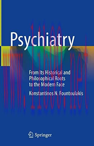 Psychiatry From- Its Historical and Philosophical Roots to the Modern Face