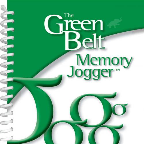 Green Belt Memory Jogger A Pocket Guide for Six SIGMA DMAIC Success 1th - Sarah Carleton, The