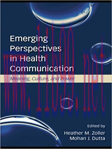 Emerging Perspectives in Health Communication: Meaning, Culture, and Power (Lea&rsquo;s Communication...