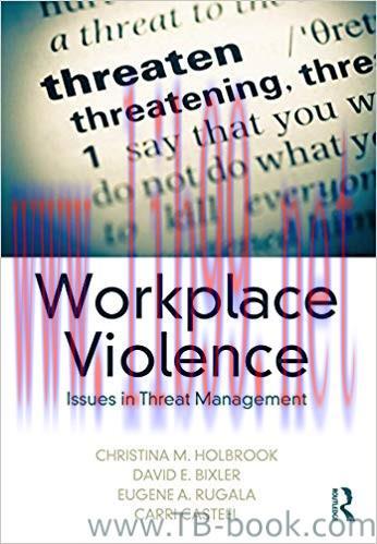 Workplace Violence: Issues in Threat Management 1st Edition by Christina M. Holbrook 课本