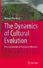 [PDF]The Dynamics of Cultural Evolution: The Central Role of Purposive Behaviors