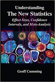 Understanding The New Statistics: Effect Sizes, Confidence Intervals, and Meta-Analysis (Multiv...