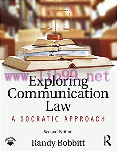 Exploring Communication Law: A Socratic Approach 2nd Edition,