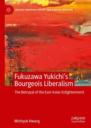 Fukuzawa Yukichi&rsquo;s Bourgeois Liberalism
