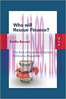 (PDF)Who will Rescue Finance?: The Role of the Academics, Bankers, Politicians, Regulators None...