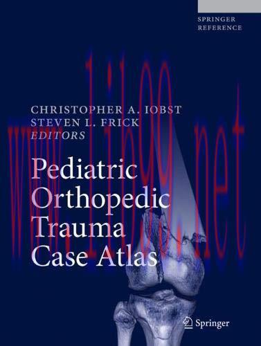 [FOX-Ebook]Pediatric Orthopedic Trauma Case Atlas