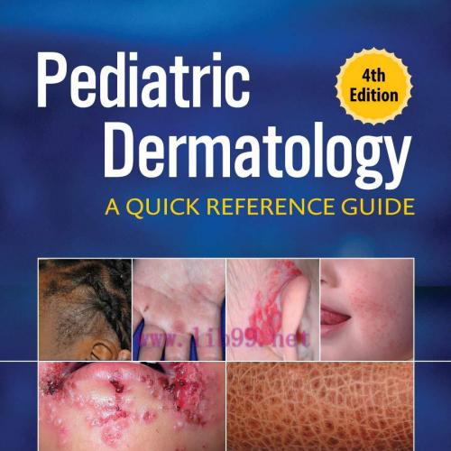 [AME]Pediatric Dermatology: A Quick Reference Guide, Fourth Edition (Original PDF)