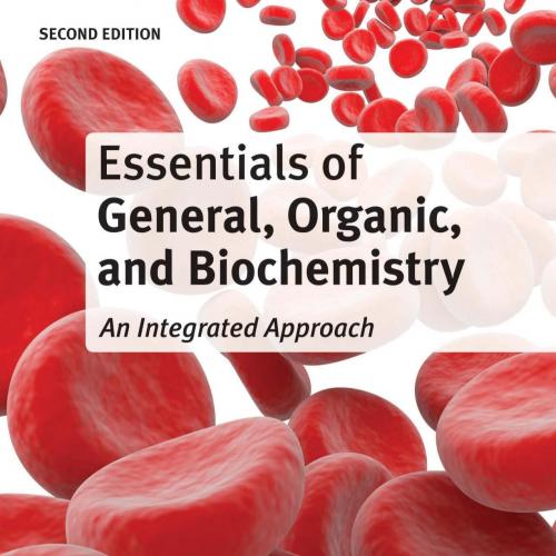 Essentials of General, Organic, and Biochemistry 2nd Edition by Denise Guinn - Wei Zhi