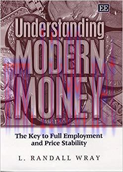 Understanding Modern Money:The Key to Full Employment and Price Stability