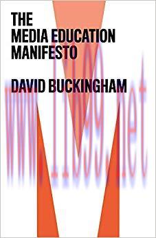 The Media Education Manifesto 1st Edition,