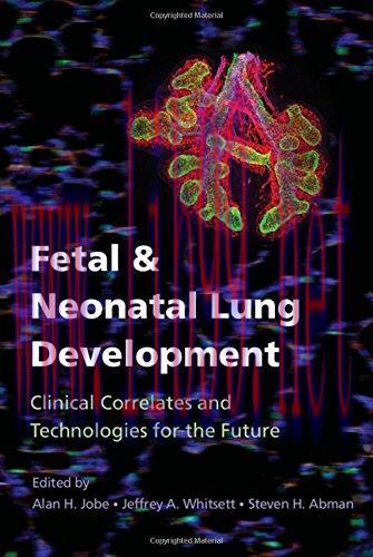 [AME]Fetal and Neonatal Lung Development: Clinical Correlates and Technologies for the Future (...