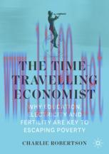 [PDF]The Time-Travelling Economist: Why Education, Electricity and Fertility Are Key to Escapin...