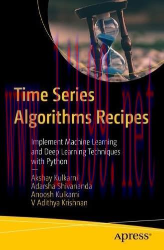[FOX-Ebook]Time Series Algorithms Recipes: Implement Machine Learning and Deep Learning Techniq...