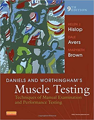 Daniels and Worthingham&rsquo;s Muscle Testing, 9th Edition