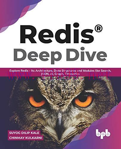 [FOX-Ebook]Redis Deep Dive: Explore Redis - Its Architecture, Data Structures and Modules like ...