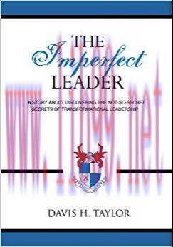 (PDF)The Imperfect Leader: A Story About Discovering the Not-So-Secret Secrets of Transformatio...