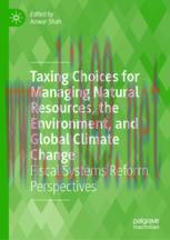 [PDF]Taxing Choices for Managing Natural Resources, the Environment, and Global Climate Change:...