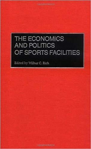 (PDF)The Economics and Politics of Sports Facilities