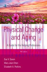 [AME]Physical Change and Aging, Seventh Edition (7th ed.) : A Guide for Helping Professions (Or...