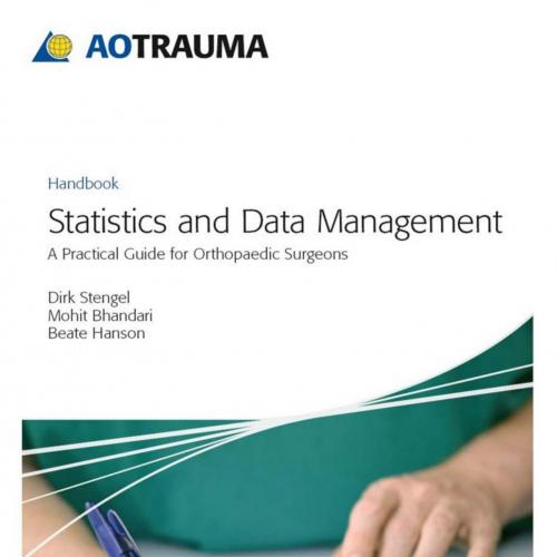 AOTrauma Statistics and Data Management A Practical Guide for Orthopedic Surgeons - Wei Zhi