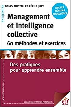 (PDF)Management et intelligence&nbsp;collective 60 m&eacute;thodes et exercices Des pratiques pour apprendr...