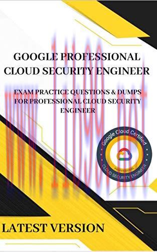 (PDF)Google Cloud &ndash; Professional Cloud Security Engineer: Exam Practice & Review Questions For ...