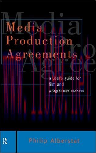 Media Production Agreements: A User&rsquo;s Guide for Film and Programme Makers (Blueprint) 1st Editi...