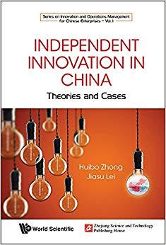 (PDF)Independent Innovation in ChinaTheory and Cases (Series on Innovation and Operations Manag...