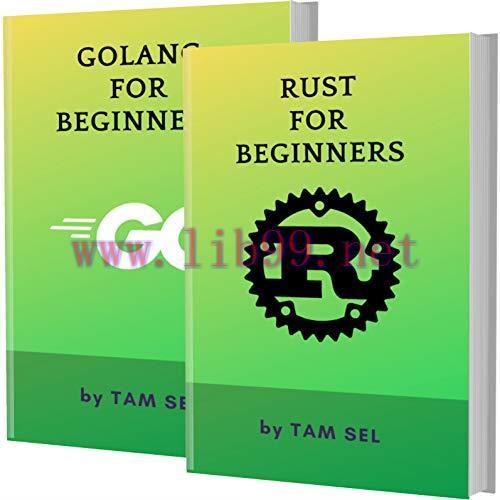 [FOX-Ebook]RUST AND GOLANG FOR BEGINNERS: 2 BOOKS IN 1 - Learn Coding Fast! RUST AND GOLANG Cra...