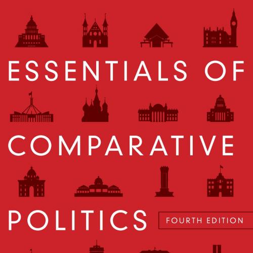 Essentials of Comparative Politics, 4th Fourth Edition - Patrick O'Neil