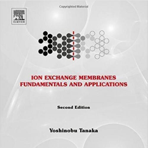 Ion Exchange Membranes Fundamentals and Applications 2nd Edition