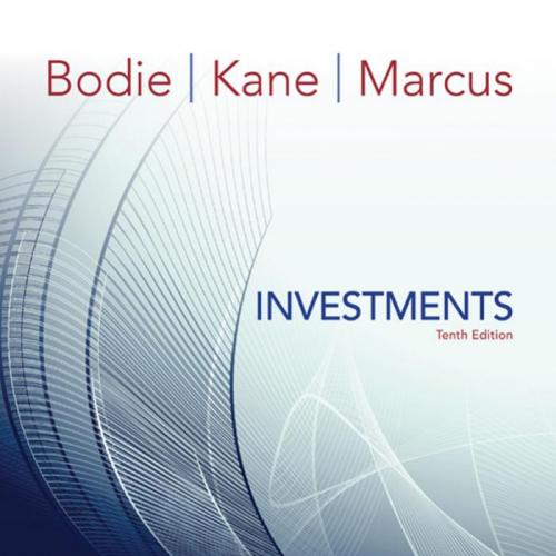 Investments 10th Edition by Zvi Bodie,Alex Kane ,Alan Marcus - ZVI BODIE & ALEX KANE & ALAN J. ...