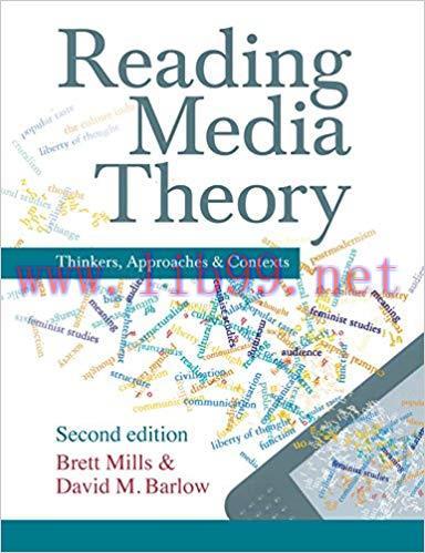 Reading Media Theory: Thinkers, Approaches and Contexts 2nd Edition,