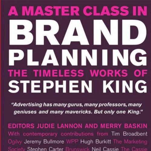 Master Class in Brand Planning The Timeless Works of Stephen King, A - Judie Lannon & Merry Bas...