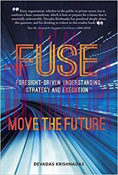 (PDF)FUSE: Foresight-driven Understanding, Strategy and Execution: Move the Future