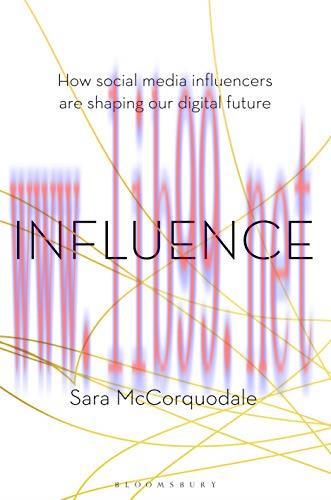 [FOX-Ebook]Influence: How social media influencers are shaping our digital future