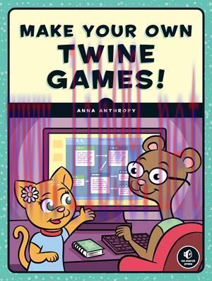 [SAIT-Ebook]Make Your Own Twine Games!