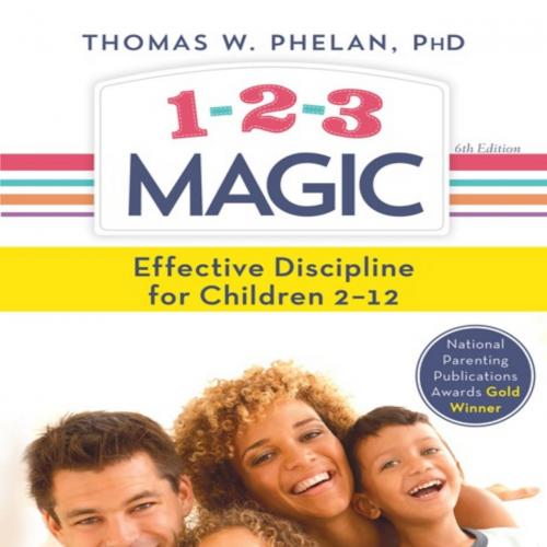 1-2-3 Magic_ 3-Step Discipline for Calm, Effective, and Happy Parenting
