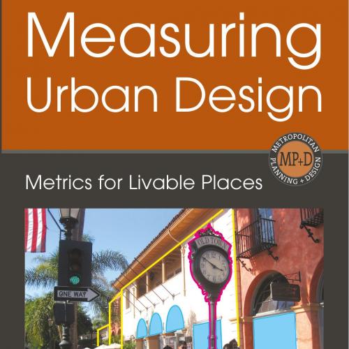 Measuring Urban Design--Metrics for Livable Places