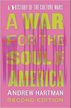A War for the Soul of America, Second Edition: A History of the Culture Wars Second Edition,