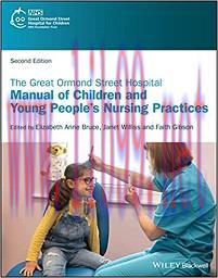 [AME]The Great Ormond Street Hospital Manual of Children and Young People's Nursing Practices, ...