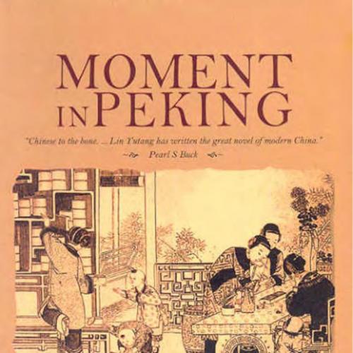 Moment in Peking - Lin Yutang
