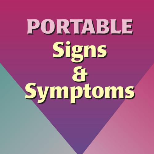 Portable Signs & Symptoms