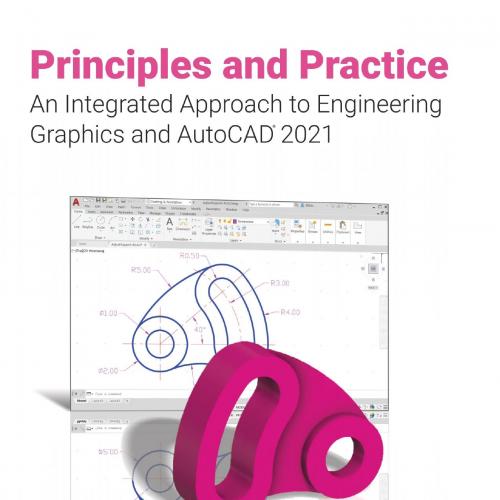 Principles and Practice An Integrated Approach to Engineering Graphics and AutoCAD 2021 120Yuan