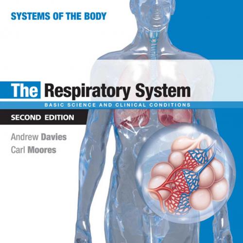 Respiratory System Basic Science and Clinical Conditions, 2nd Edition, The