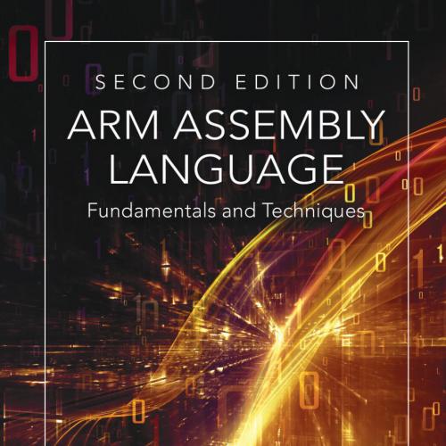 ARM Assembly Language Fundamentals and Techniques, Second Edition