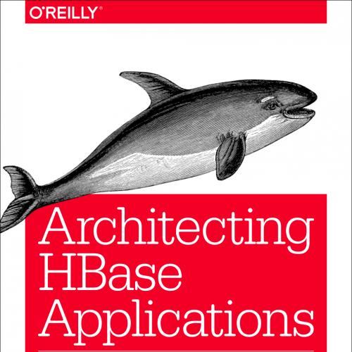Architecting HBase Applications